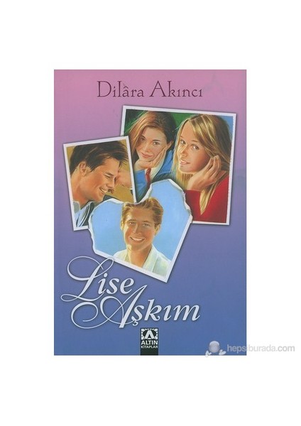 Lise Aşkım - Dilara Akıncı