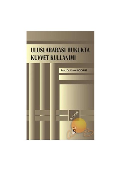 Uluslararası Hukukta Kuvvet Kullanımı-Enver Bozkurt