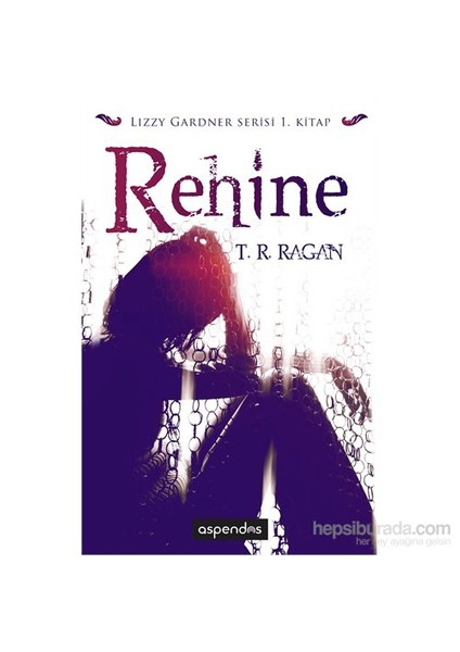 Rehine Lizzy Gardner Serisi1.Kitap - T. R. Ragan