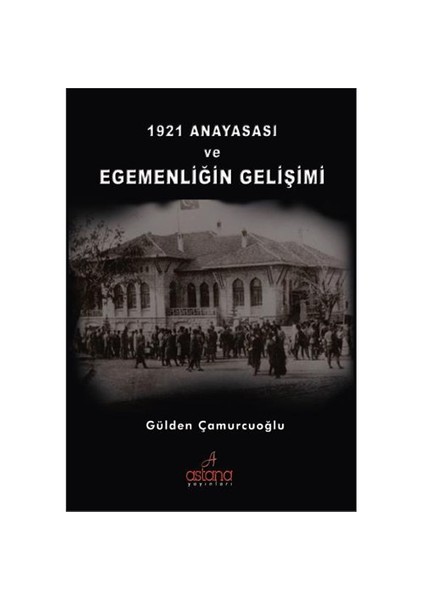 1921 Anayasası Ve Egemenliğin Gelişimi