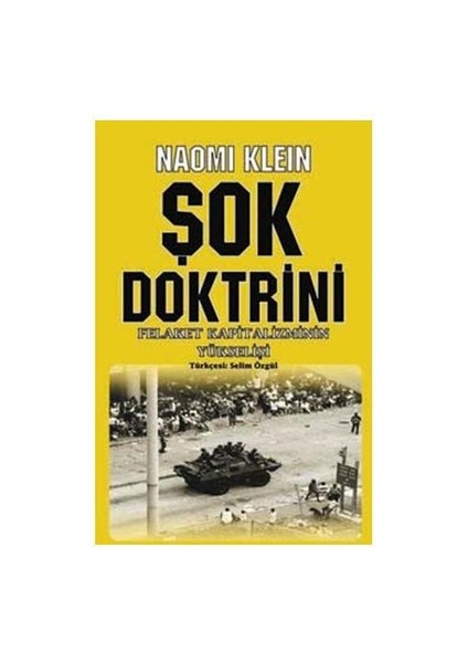 Şok Doktrini - Felaket Kapitalizminin Yükselişi - Naomi Klein