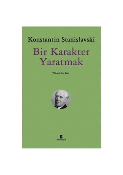 Bir Karakter Yaratmak - Konstantin Stanislavski