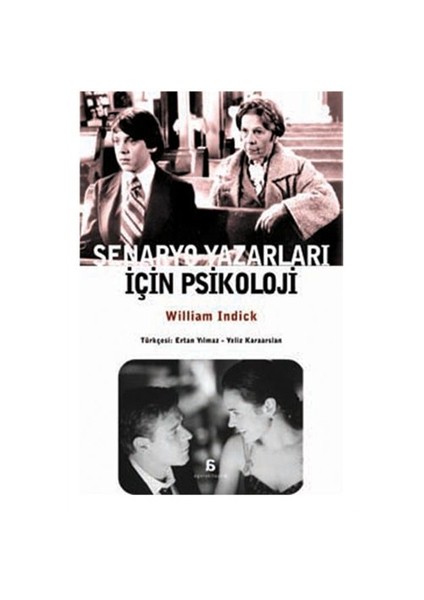Senaryo Yazarları İçin Psikoloji - William Indick