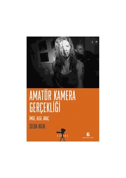 Amatör Kamera Gerçekliği-Selda Hızal