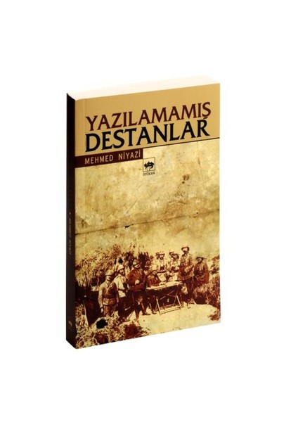 Yazılamamış Destanlar - Mehmed Niyazi