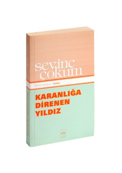 Karanlığa Direnen Yıldız - Sevinç Çokum