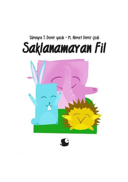 Saklanamayan Fil (Bir Kutu Masal)-Sümeyra T. Demir