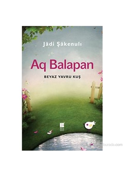Aq Balapan; Beyaz Yavru Kuş - Jadi Şakenuli