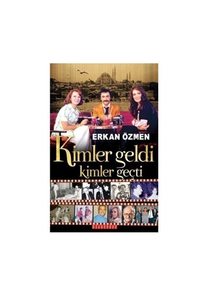 Kimler Geldi Kimler Geçti-Erkan Özmen