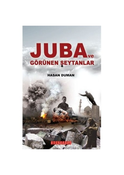 Juba Ve Görünen Şeytanlar-Hasan Duman