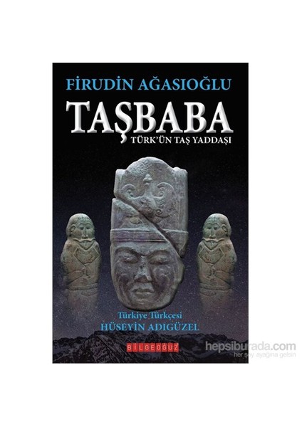 Taşbaba - Türk'ün Taş Yaddaşı