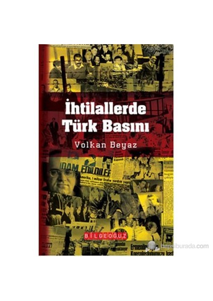 İhtilallerde Türk Basını-Volkan Beyaz