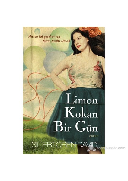 Limon Kokan Bir Gün - (Bazen Tek Gereken Şey, Biraz Farklı Olmak)-Işıl Ertören David
