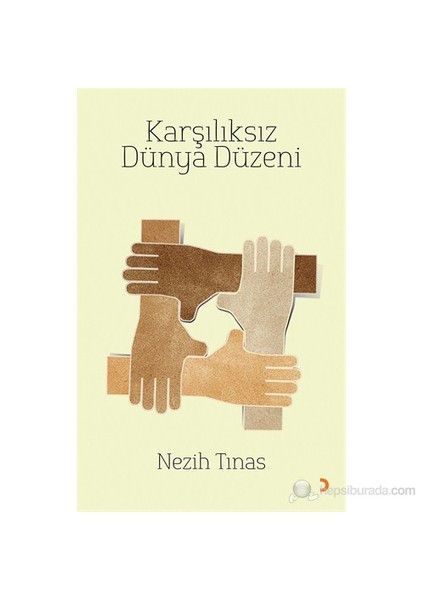 Karşılıksız Dünya Düzeni-Nezih Tınas