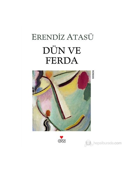 Dün Ve Ferda - Erendiz Atasü