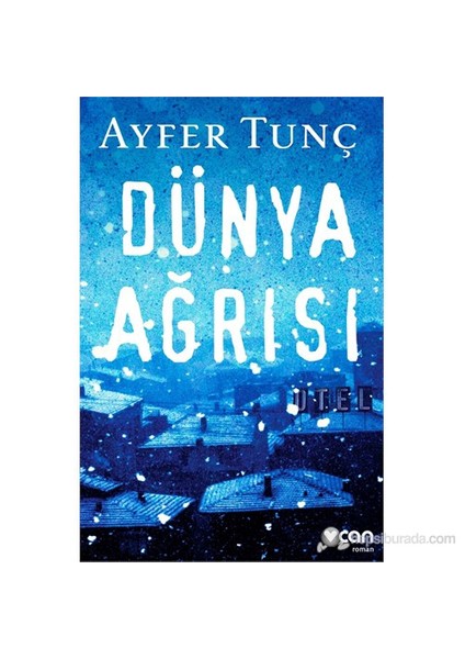 Dünya Ağrısı - Ayfer Tunç