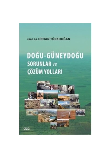 Doğu Güneydoğu: Sorunlar Ve Çözüm Yolları-Orhan Türkdoğan
