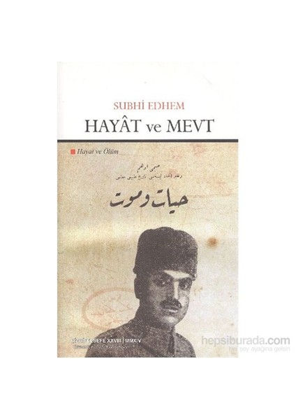 Hayat Ve Mevt-Subhi Edhem