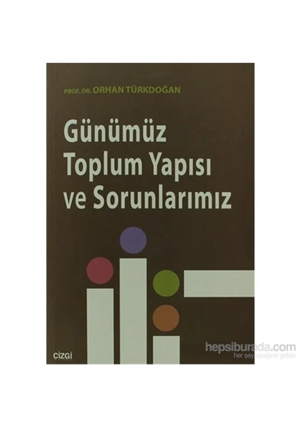 Günümüz Toplum Yapısı Ve Sorunlarımız-Orhan Türkdoğan