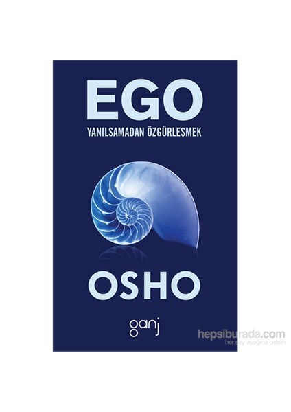 Ego / Yanılsamadan Özgürleşmek - Osho (Bhagwan Shree Rajneesh)