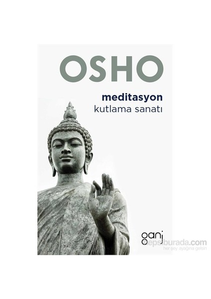 Meditasyon / Kutlama Sanatı - Osho (Bhagwan Shree Rajneesh)