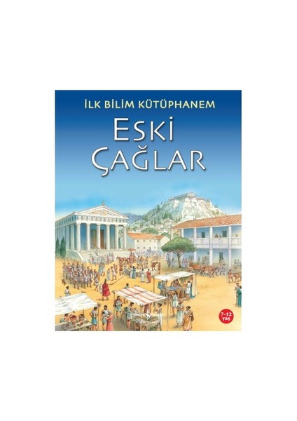 İlk Bilim Kütüphanem - Eski Çağlar-Kolektif