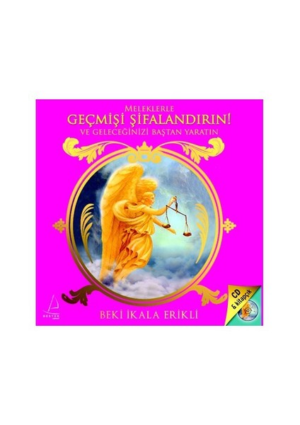 Meleklerle Geçmişi Şifalandırın (CD'li)