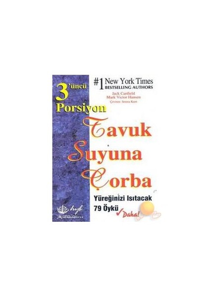 Tavuk Suyuna Çorba - Yüreğinizi Isıtacak 79 Öykü