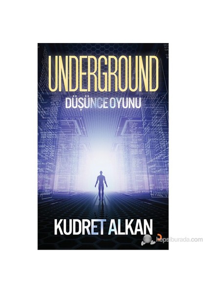 Underground Düşünce Oyunu-Kudret Alkan