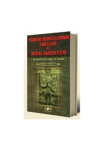 Ermeni Komitelerinin Emelleri Ve İhtilal Hareketleri-Mehmet Kanar