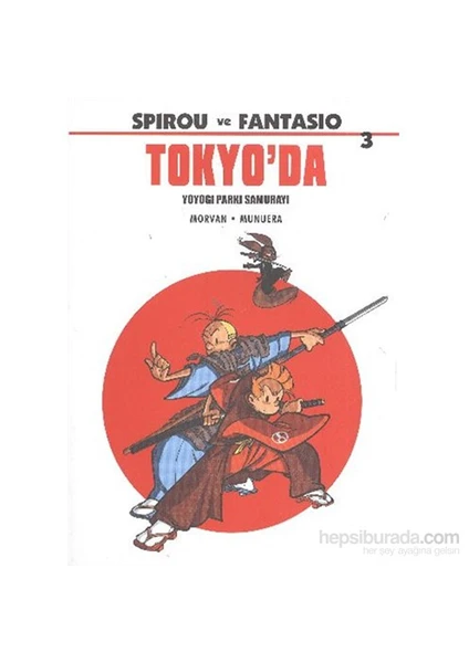 Spirou Ve Fantasio 3 Tokyoda-Jean-David Morvan