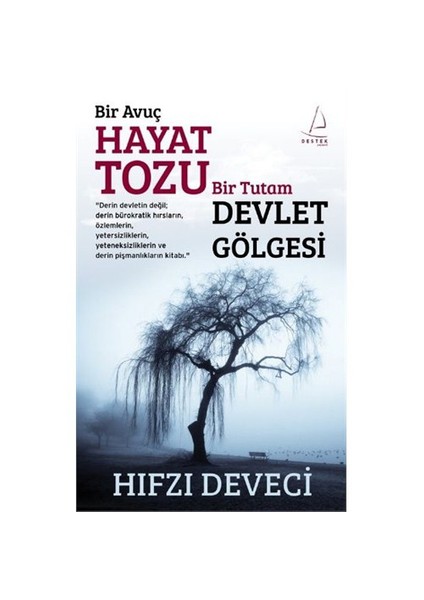Bir Avuç Hayat Tozu Bir Tutam Devlet Gölgesi - Hıfzı Deveci