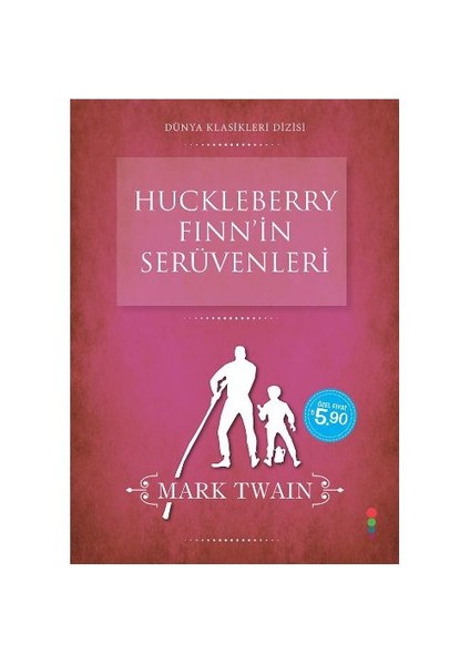 Dünya Klasikleri Dizisi: Huckleberry Finnin Serüvenleri-Mark Twain