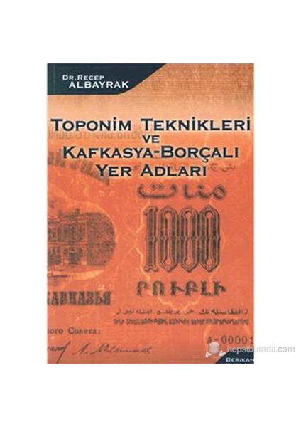 Toponim Teknikleri Ve Kafkasya-Borçalı Yer Adları-Recep Albayrak