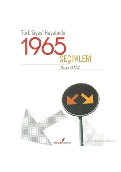 Türk Siyasi Hayatında 1965 Seçimleri-Nuran Kılağız