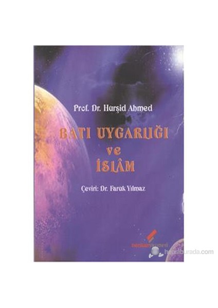 Batı Uygarlığı Ve İslam-Hurşid Ahmed