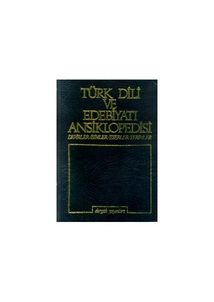 Türk Dili Ve Edebiyatı Ansiklopedisi Cilt: 4 Devirler / İsimler / Eserler / Terimler (Ciltli)