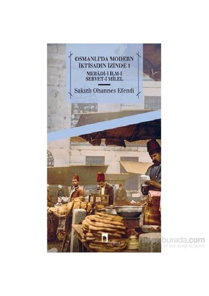 Osmanlıda Modern İktisadın İzinde 1-Sakızlı Ohannes Paşa