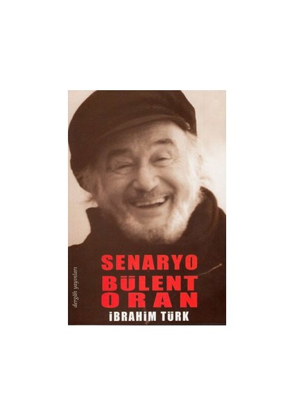 Senaryo Bülent Oran - İbrahim Türk