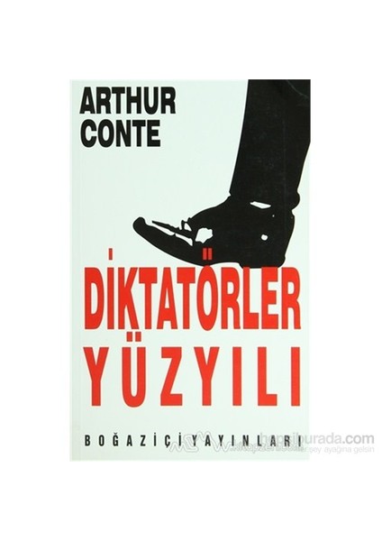 Diktatörler Yüzyılı - Arthur Conte