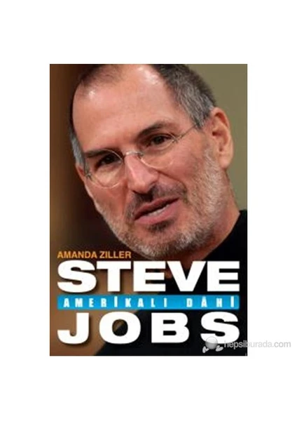 Steve Jobs: Amerikalı Dahi - Amanda Ziller