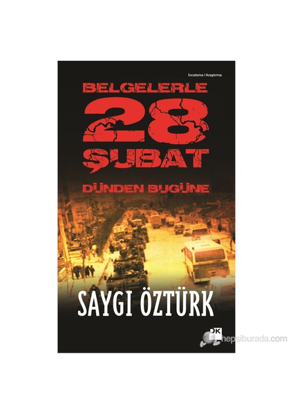 Belgelerle Dünden Bugüne 28 Şubat-Saygı Öztürk