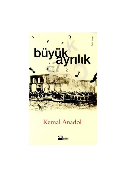 Büyük Ayrılık - Kemal Anadol