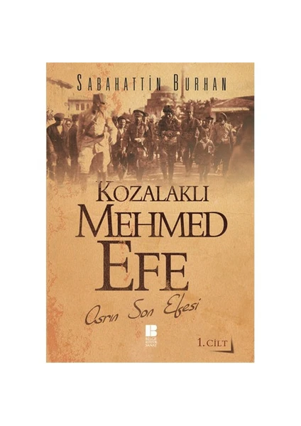 Kozalaklı Mehmed Efe 1.Cilt - Sabahattin Burhan