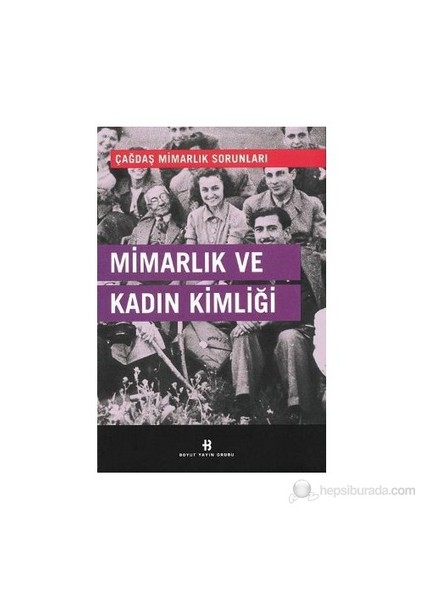 Mimarlık Ve Kadın Kimliği - (Çağdaş Mimarlık Sorunları)
