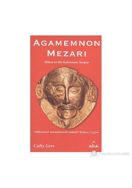 Agamemnon Mezarı - (Miken Ve Bir Kahraman Arayışı)-Cathy Gere