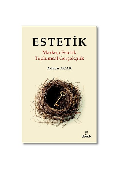 Estetik - (Marksçı Estetik - Toplumsal Gerçekçilik)-Adnan Acar