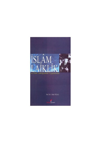İslam Laiklik ve Türk Laikliğindeki Uygulamalar