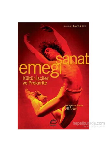 Sanat Emeği - Kültür İşçileri Ve Prekarite-Ali Artun