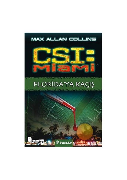 Csi : Miami - Florida'Ya Kaçış-Max Allan Collins